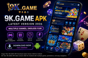 9K.GAME APK Download Latest Version 2026 for Android